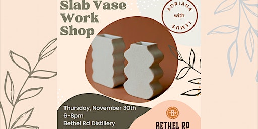 Slab Vase Workshop at Bethel Rd Distillery with Adriana Lemus | Bethel Rd Distillery