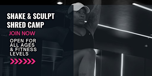 Shake & Sculpt Shred Camp | Humble, TX, USA