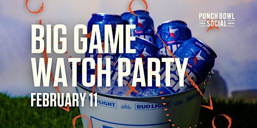 Big Game Watch Party - Punch Bowl Social San Diego | Punch Bowl Social San Diego