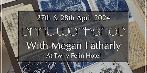 Print Workshop with Artist Megan Fatharly | Twr y Felin Hotel