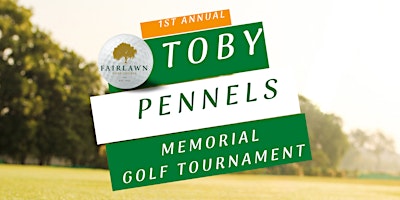 1ST ANNUAL TOBY PENNELS MEMORIAL GOLF TOURNAMENT | Fairlawn Golf Course