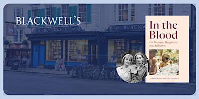 Arabella Byrne and Julia Hamilton 'In the Blood' with Zoe Strimpel | Blackwell's Bookshop