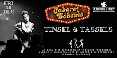 Cabaret Boheme- Tinsel & Tassels: A Brighton Burlesque Spectacular | Ironworks Studios