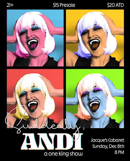 Suddenly, Andi: A One King Show | Jacques' Cabaret