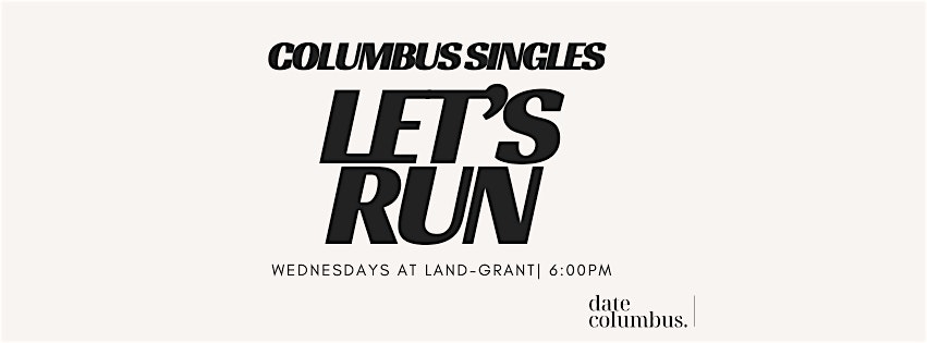 DateColumbus Singles Run Club | Weekly Run & Social at Land-Grant Brewing | Land-Grant Brewing Company