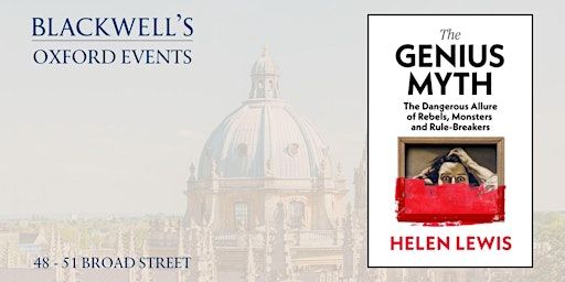 Helen Lewis THE GENIUS MYTH with Judith Buchanan | Blackwell's Bookshop