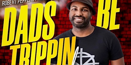 DADS BE TRIPPIN | Hyena's Comedy Night Club