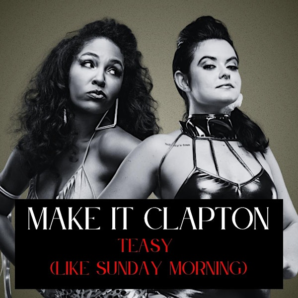 Make It Clapton: A Burlesque and Variety Celebration of Dad Music | DC Comedy Loft and Bier Baron Tavern