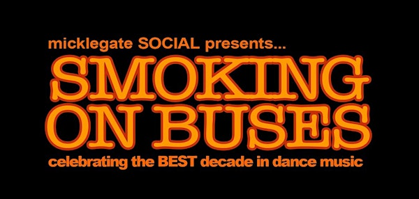 Smoking On Buses June | Micklegate Social