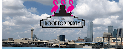 THE ROOFTOP PARTY - Canvas Hotel | CANVAS Hotel | Dallas