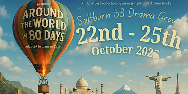 Around the World in Eighty Days. | Saltburn Community Theatre