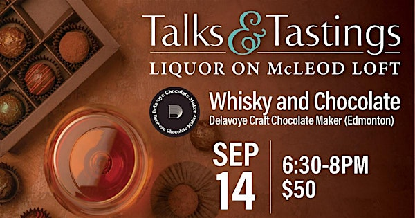 Whisk(e)y and Delavoye Chocolate | Liquor On McLeod
