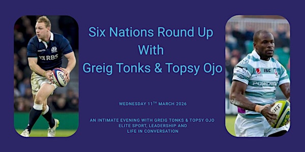 Six Nations Round Up With Greig Tonks & Topsy Ojo | Lyfe Health - Bournemouth