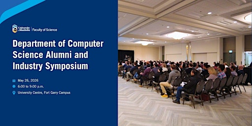 Department of Computer Science Alumni and Industry Symposium | Second floor, UMSU University Centre