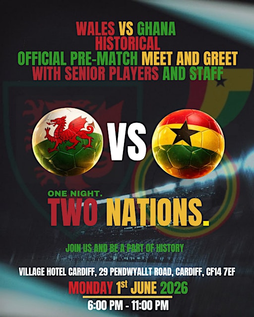 Official Pre-Match Meet & Greet:  Senior Wales & Ghana International Team | Village Hotel Cardiff