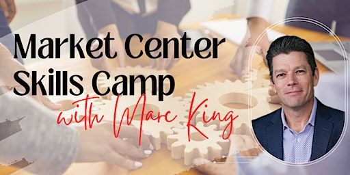 Market Center Skills Camp with Marc King | Saint John's Resort
