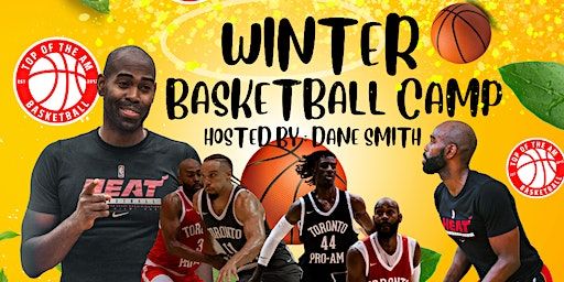 Top of The AM - Winter Basketball Camp 2024 Hosted by Dane Smith | 7634 Woodbine Ave