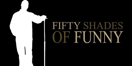 50 shades of funny / Fifty Shades of Funny in Inglewood | Hollywood Park Casino