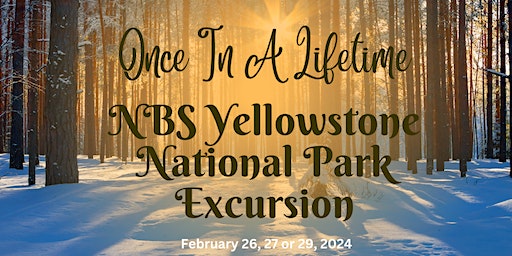 NBS Yellowstone National Park Excursion 2024 | Big Sky Resort