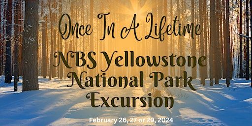 NBS Yellowstone National Park Excursion 2024 | Big Sky Resort