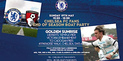 Chelsea FC Fans End Of Season Pre-Match Boat Party - 19th May | The Golden Sunrise