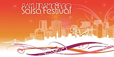 14th Annual San Francisco Salsa Festival **Competition Registration ONLY** | San Francisco Airport Marriott Waterfront