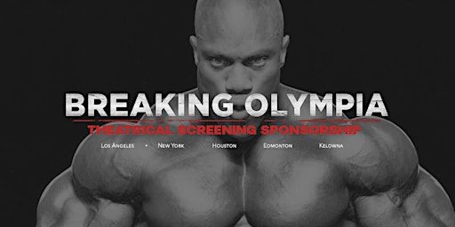 Breaking Olympia: The Phil Heath Story - Kelowna Premiere | The Innovation Centre, 460 Doyle Avenue, Kelowna, BC, Canada