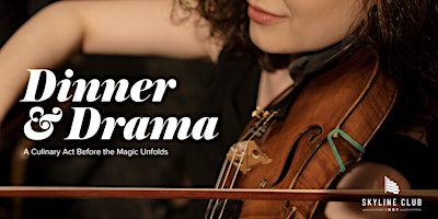 DINNER & DRAMA | Skyline Club - Indianapolis