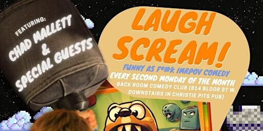 LAUGHSCREAM! Funny as F*#k Improv Comedy | Backroom Comedy Club, Bloor Street West, Toronto, ON, Canada