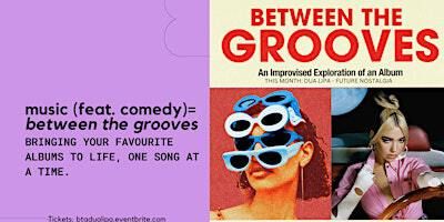 Between the Grooves: Comedy Inspired by An Album | Sweet Action Theatre, Shaw Street, Toronto, ON, Canada