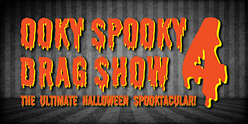 OOKY SPOOKY 4 HALLOWEEN DRAG SHOW | Black Pirates Pub