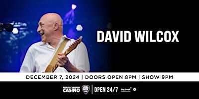 David Wilcox | Rideau Carleton Casino