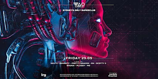 FRI 23 MAY - WAO SUPERCLUB @ IVY | ivy precinct