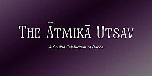 The Atmika Utsav | Maja Prentice Theatre