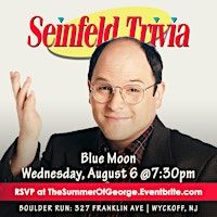 Seinfeld Trivia: The Summer of George | Blue Moon Mexican Cafe