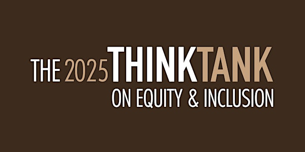 THE 2025 THINK TANK ON EQUITY & INCLUSION | Hard Rock Casino Cincinnati