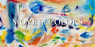 Move in Colors: Intuition- Dance & Painting workshop | Treptower Park