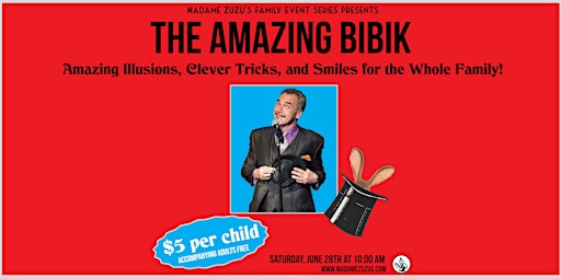 Family Event Series Featuring The Amazing Bibik | Madame Zuzu's