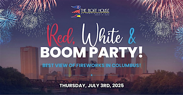 Red, White and Boom Party 2025 | The Boat House at Confluence Park