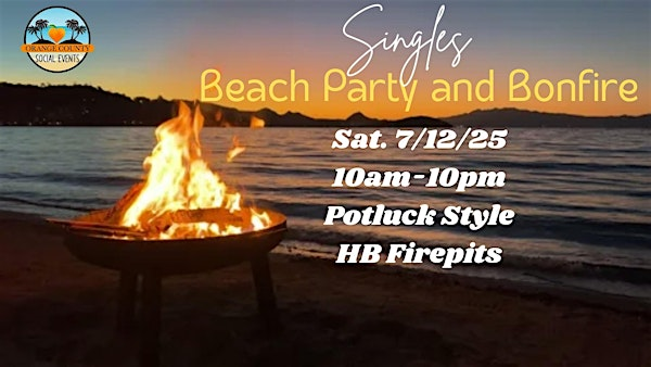 Singles Beach Day and Bonfire | Huntington Beach Fire Pits