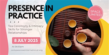 Presence in Practice: Tea Ceremony & Intimacy Skills for Stronger Relations | TBD