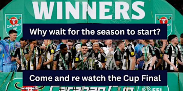 Re Live the Euphoria of Newcastle's Cup Final win | Tyneside Irish Centre