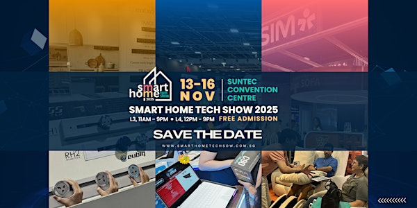 Show Home Tech Show | Suntec Singapore Convention & Exhibition Centre