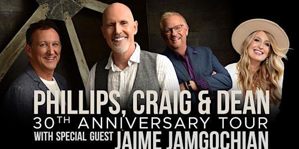 Phillips, Craig, & Dean - 30th Anniversary Tour | Ringgold Church