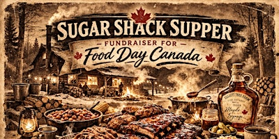 Sugar Shack Supper - Fundraiser for Food Day Canada | Elliott Tree Farm: Traditional Family Christmas Tree & Maple Sugar Shack Experiences