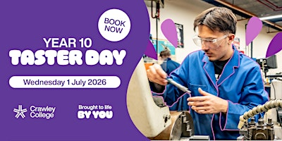 Crawley College | Year 10 Taster Day | Weds 1 July | Crawley College