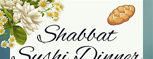Shabbat Sushi Dinner Singles 30s | 9500 Sauvignon Pkwy