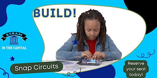 S.T.E.A.M in the Capital - Snap Circuits | 509 W North St