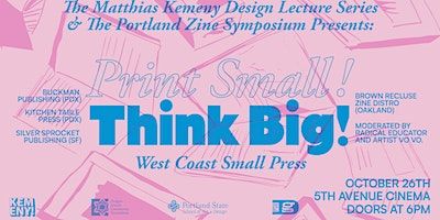 Think Big! Print Small! It's a West Coast Small Press Panel! | 5th Avenue Cinema