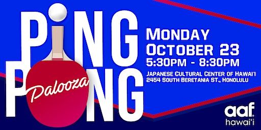 AAF Hawaiʻi's Ping Pong Palooza! | Japanese Cultural Center of Hawaiʻi, South Beretania Street, Honolulu, HI, USA